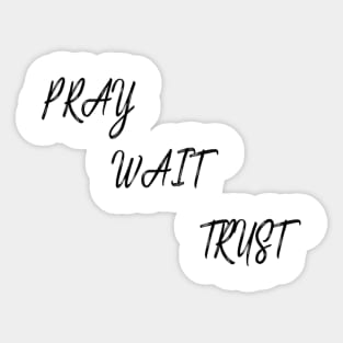 PrayWaitTrust Sticker
